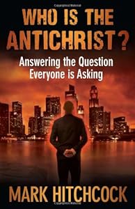 Who Is the Antichrist?: Answering the Question Everyone Is Asking