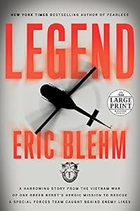 Legend: A Harrowing Story from the Vietnam War of One Green Beret's Heroic Mission to Rescue a Special Forces Team Caught Behind Enemy Lines