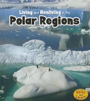 Living and Nonliving in the Polar Regions