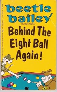 Beetle Bailey: Behind the Eight Ball Again! by Mort Walker