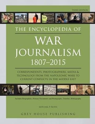 The Encyclopedia of War Journalism 1807-2015