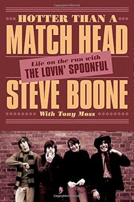 Hotter Than a Match Head: My Life on the Run with The Lovin Spoonful