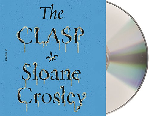 The Clasp: A Novel by Sloane Crosley