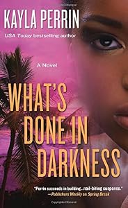 What's Done in Darkness: A Novel