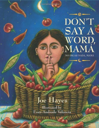 Don't Say a Word, Mama / No Digas Nada, Mama by Joe Hayes