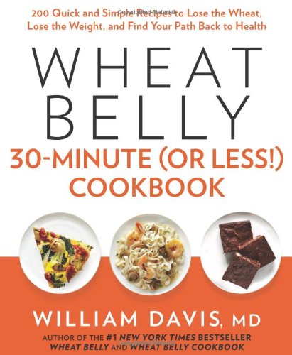 Wheat Belly 30-Minute by William Davis