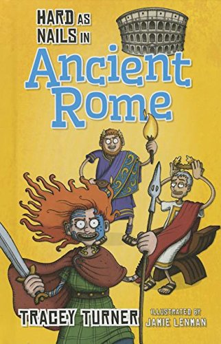 Hard as Nails in Ancient Rome by Tracey Turner