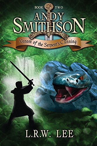 Andy Smithson: Venom of the Serpent's Cunning, Book 2 by L. R. W. Lee