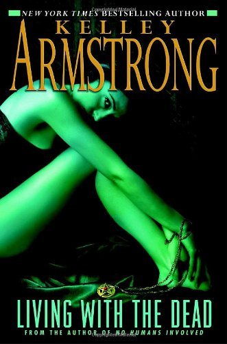 Living with the Dead (Women of the Otherworld, Book 9) by Kelley Armstrong
