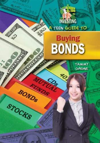 A Teen Guide to Buying Bonds by Tammy Gagne
