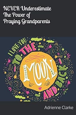 Never Underestimate The Power of Praying Grandparents