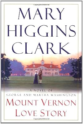 Mount Vernon Love Story: A Novel of George and Martha Washington