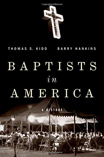 Baptists in America: A History by Thomas S. Kidd