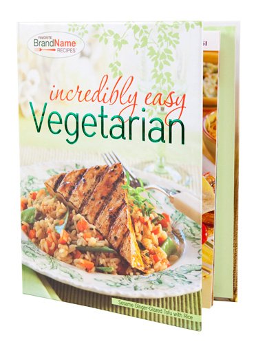 Incredibly Easy Vegetarian Cookbook by Editors of Favorite Brand Name Recipes