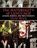 David Bleich, "The Materiality of Language: Gender, Politics and the University" (Indiana UP, 2013)
