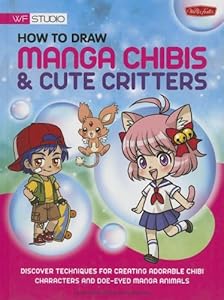 How to Draw Manga Chibis &amp; Cute Critters by Samantha Whitten