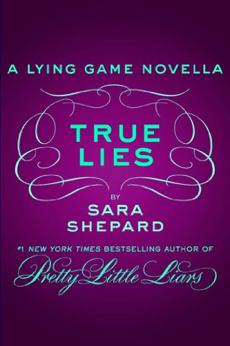 True Lies: A Lying Game Novella (The Lying Game) by Sara Shepard