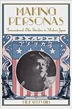 Hideaki Fujiki, "Making Personas: Transnational Film Stardom in Modern Japan" (Harvard University Asia Center, 2013)