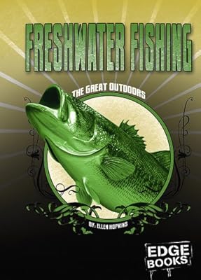 Freshwater Fishing: Revised Edition (Great Outdoors)