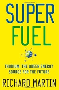 SuperFuel: Thorium, the Green Energy Source for the Future