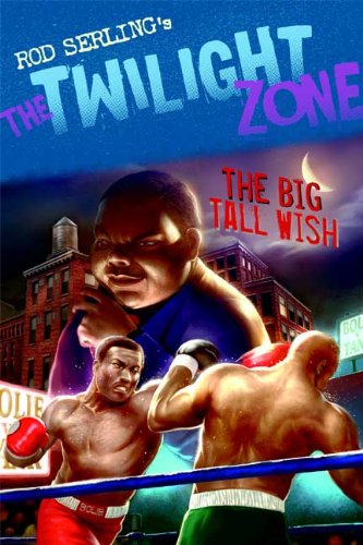 The Twilight Zone: The Big Tall Wish by Mark Kneece