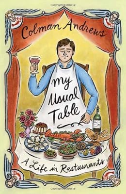 My Usual Table: A Life in Restaurants