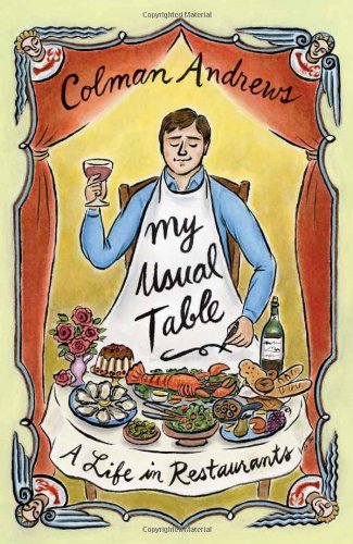 My Usual Table: A Life in Restaurants by Colman Andrews