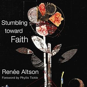 Stumbling toward Faith by Renée N. Altson