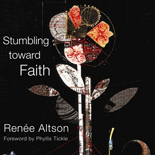 Stumbling toward Faith by Renée N. Altson
