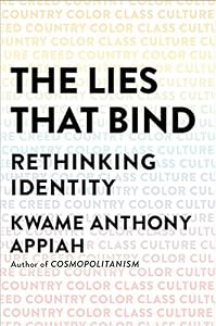 The Lies That Bind: Rethinking Identity