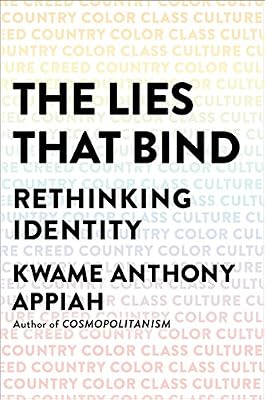 The Lies That Bind: Rethinking Identity