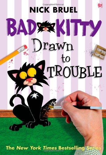Bad Kitty drawn to trouble by Nick Bruel