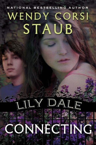 Lily Dale: Connecting by Wendy Corsi Staub