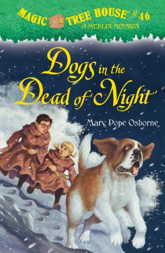 Magic Tree House #46: Dogs in the Dead of Night by Mary Pope Osborne
