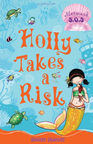 Holly Takes a Risk (Mermaid S.O.S.) by Gillian Shields