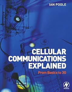 Cellular Communications Explained: From Basics to 3G by Ian Poole