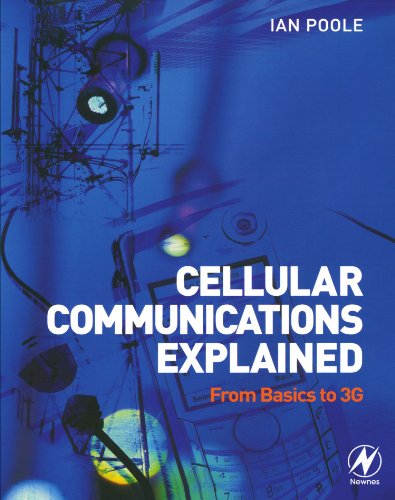 Cellular Communications Explained: From Basics to 3G by Ian Poole