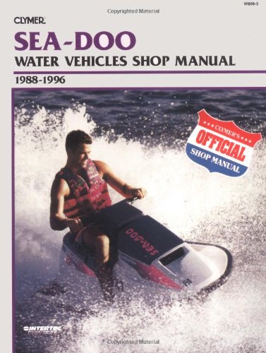 Sea-Doo Water Vehicles Shop Manual 1988-1996 (Clymer Personal Watercraft) by Clymer Publications