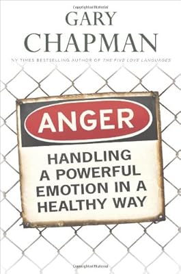 Anger: Handling a Powerful Emotion in a Healthy Way