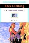 A Trailside Guide: Rock Climbing (New Edition) (Trailside Guides) [Paperback] [2003] (Author) Don Mellor, Ron Hildebrand