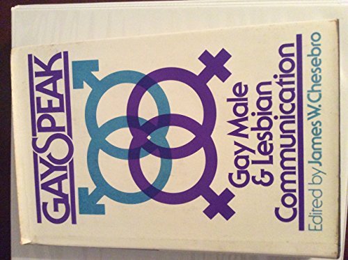 Gayspeak: Gay male & lesbian communication by Kenwyn K. Smith