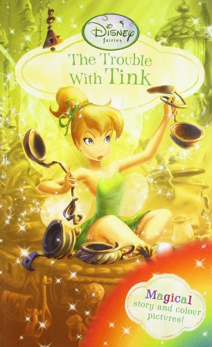 Disney Fairies - The Trouble with Tink by Kiki Thorpe