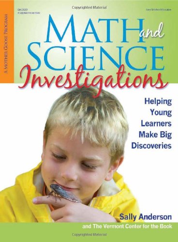 Math and Science Investigations: Helping Young Learners Make Big Discoveries by Sally Anderson
