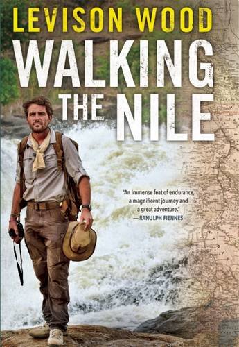 Walking the Nile by Levison Wood