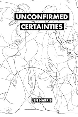 Unconfirmed Certainties