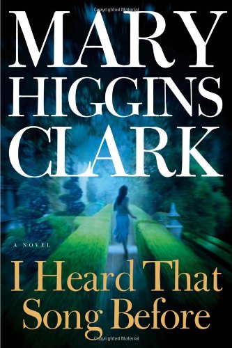 I Heard That Song Before: A Novel by Mary Higgins Clark