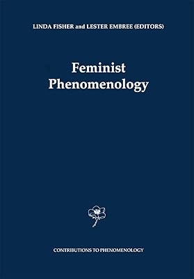 Feminist Phenomenology (Contributions to Phenomenology Book 40)
