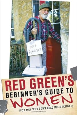Red Green's Beginner's Guide to Women: