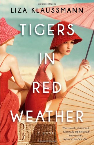 Tigers in Red Weather: A Novel by Liza Klaussmann