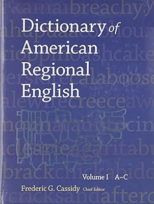 Dictionary of American Regional English, Volume I: Introduction and A-C